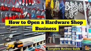 How to start a successful hardware shop now?